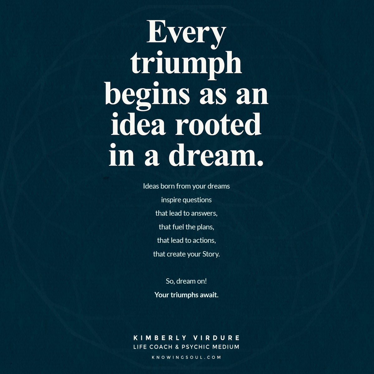 Every Triumph Begins as an Idea